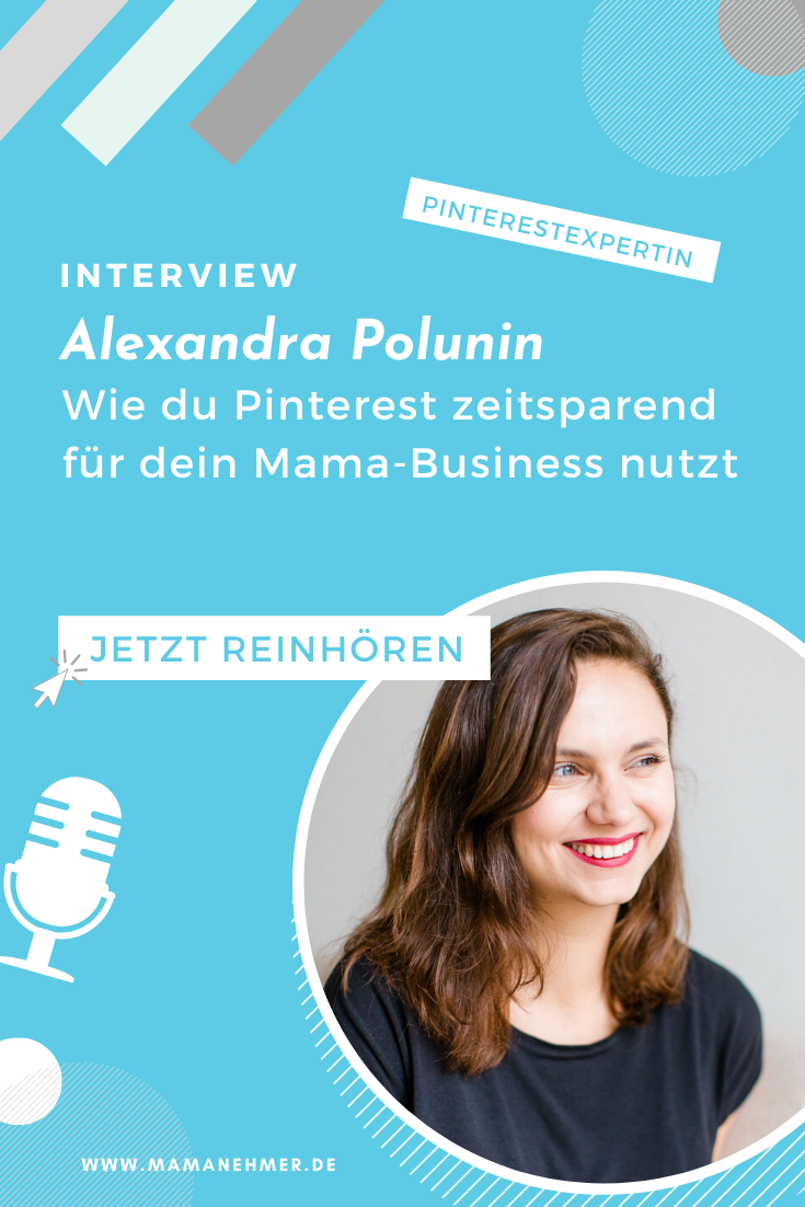Wie du Pinterest zeitsparend für dein Mama-Business nutzt – Interview mit Pinterest-Expertin Alexandra Polunin