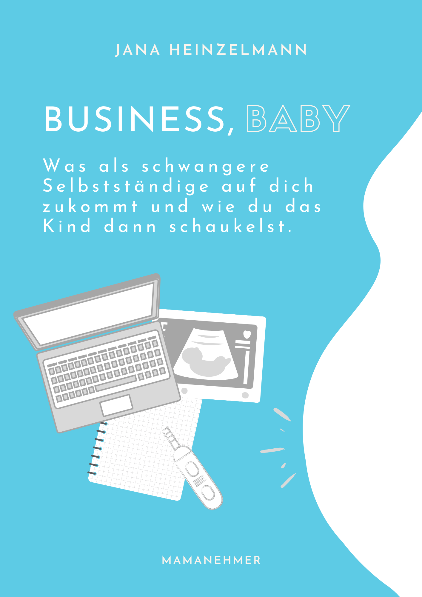 Business Baby - selbststaendig und schwanger