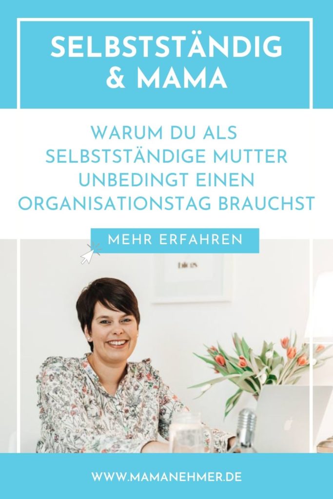 Büroorganisation Tipps: Als selbstständige Mutter brauchst du eine sinnvolle und effiziente Büroorganisation. In meinem Artikel verrate ich dir, warum du deshalb unbedingt einen regelmäßigen Organisationstag haben solltest. Willst du mehr erfahren? Dann schau auf dem Mamanehmer Blog vorbei! #Mamanehmer