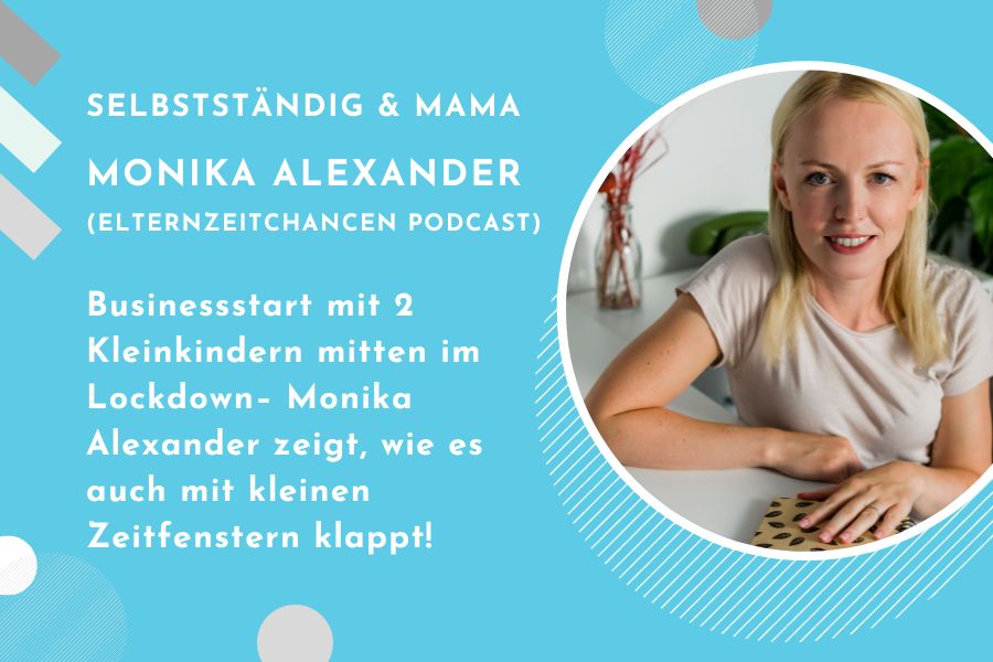 Businessstart mit 2 Kleinkindern - Monika Alexander - Header
